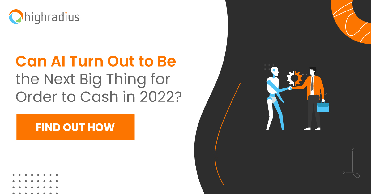 Can AI Turn out to be the next big thing for order to cash in 2022