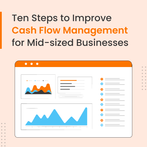 Ten Steps to Improve Cash Flow Management for Mid-sized Businesses