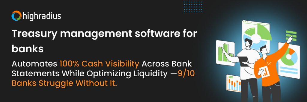 Treasury Management Software for banks automating 100% bank statement aggregation for real-time cash visibility, liquidity optimization, and risk management,
