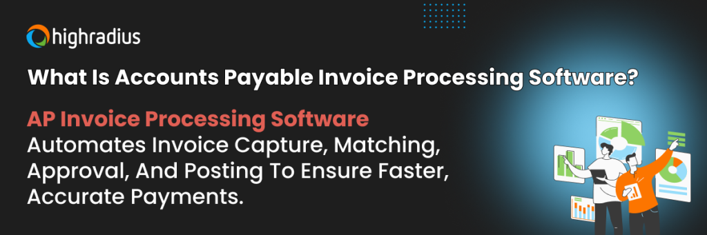 What is Accounts Payable Invoice Processing Software