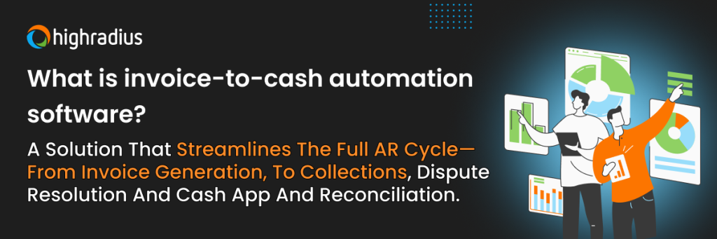 Invoice to cash automation software with AI-driven invoicing, cash application, collections, and dispute workflows.